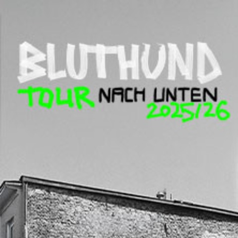 Bluthund - Tour Nach Unten 2026 - LBECK - 23.01.2026 21:30