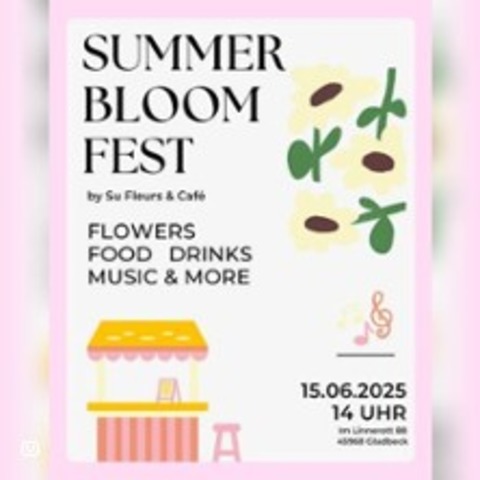 Summer Bloom Fest | Flower-Food-Drinks-Music & more - GLADBECK - 15.06.2025 14:00