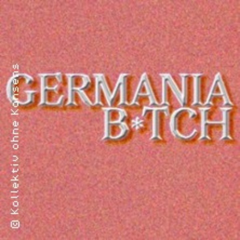 Germaniab*tch | Von Kollektiv ohne Konsens - HANNOVER - 29.08.2025 20:00