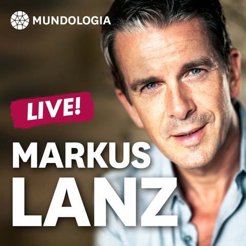 MUNDOLOGIA: Markus Lanz live - Meine Reisen ans Ende der Welt - Freiburg - 29.01.2026 19:30