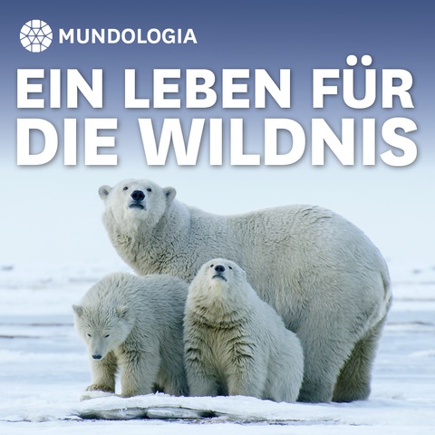MUNDOLOGIA: Ein Leben fr die Wildnis - Freiburg - 31.01.2026 20:00
