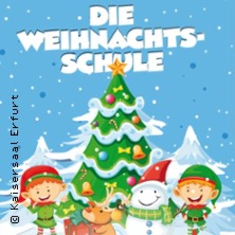 Die Weihnachtsschule - Familienmusical - Erfurt - 07.12.2025 16:00