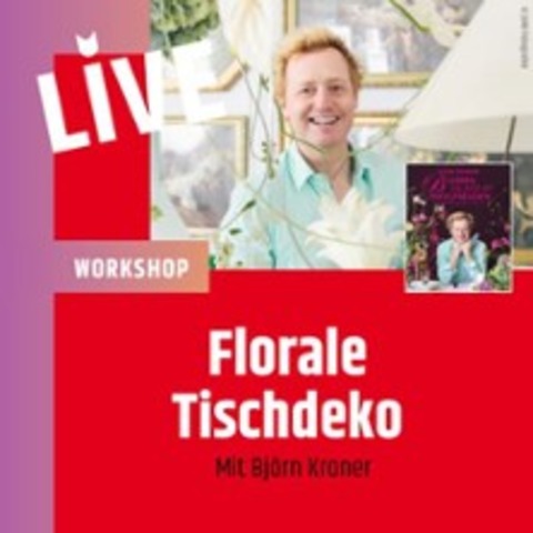 Workshop: Florale Tischdeko | Mit Bjrn Kroner - BERLIN - 13.06.2025 18:00