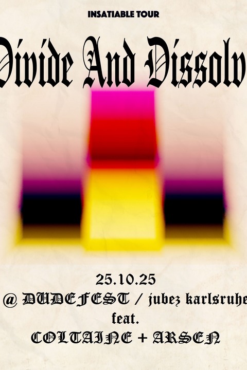 Dudefest: Divide and Dissolve + Coltaine + Arsen - Karlsruhe - 25.10.2025 20:00