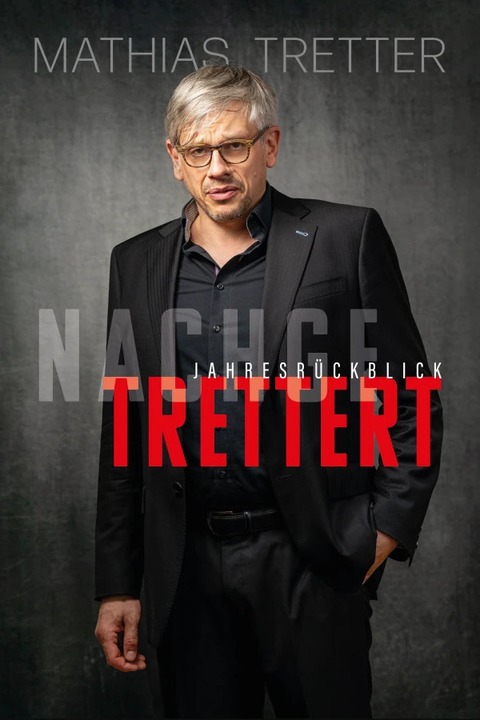 Mathias Tretter - Nachgetrettert - Der satirische Jahresrckblick - Schweinfurt - 27.12.2025 19:30