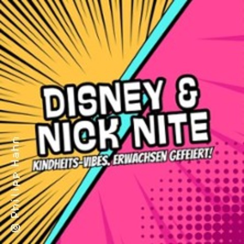 Disney & Nick - Kindheits-Vibes. Erwachsen gefeiert. - FRANKENTHAL - 29.11.2025 21:00