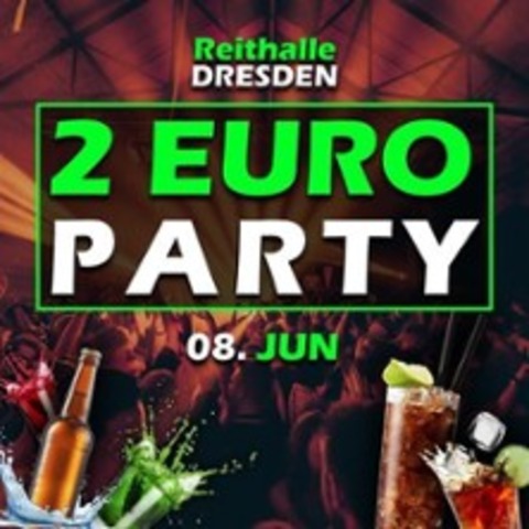 2-Euro Party - DRESDEN - 08.06.2025 22:00