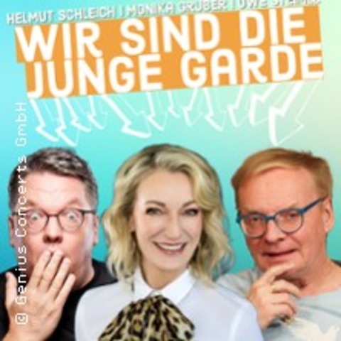 Uwe Steimle, Monika Gruber & Helmut Schleich - WIR SIND DIE JUNGE GARDE - DRESDEN - 01.07.2026 19:30
