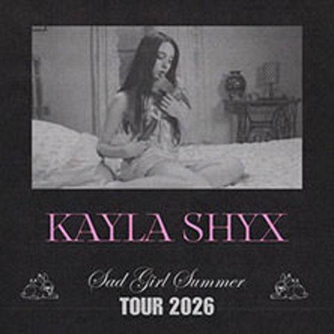Kayla Shyx &#8211; Sad Girl Summer TOUR 2026 - Berlin - 12.02.2026 20:00
