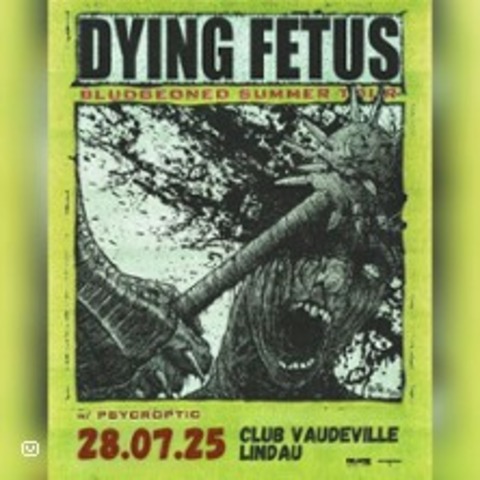 Dying Fetus + Psycroptic + Deadsquad - MNCHEN - 27.07.2025 18:00
