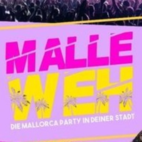 Malleweh Festival - Die Mallorca Party in deiner Stadt - 7 Jahre Pepe Palme - Pforzheim - 31.05.2025 19:00