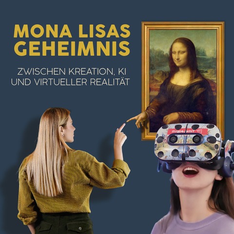 Mona Lisas Geheimnis - Zwischen Kreation, KI und Virtueller Realitt - Frankfurt am Main - 26.06.2025 12:00