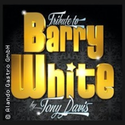 Barry White Tribute Show by Tony Davies - OSNABRCK - 21.02.2026 19:30