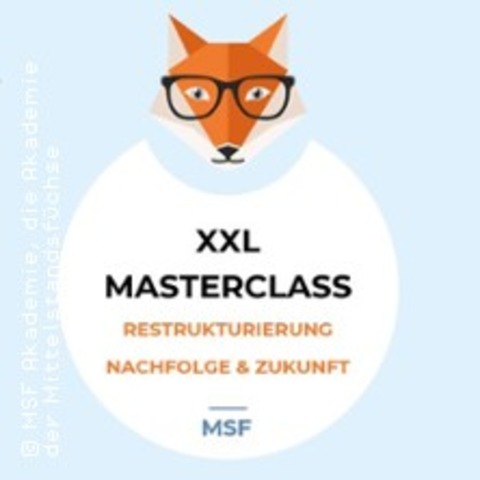 Masterclass XXL Unternehmertum - Fachtagung Restrukturierung, Nachfolge & Zukunft - DORTMUND - 01.07.2025 08:00
