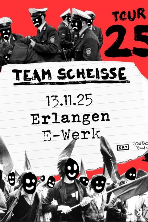TEAM SCHEISSE - Erlangen - 13.11.2025 20:00