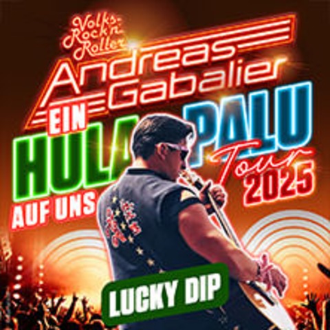 Lucky Dip | Andreas Gabalier - Ein Hulapalu auf uns - MNCHENGLADBACH - 27.06.2025 19:30
