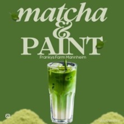 Matcha & Paint Mannheim - Mannheim - 29.06.2025 16:00