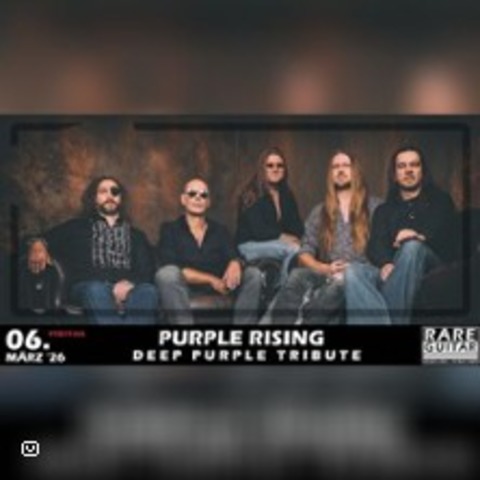 Purple Rising - &#8222;The Deep Purple Experience - Celle - 25.04.2026 20:00