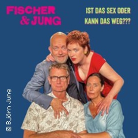 Fischer & Jung - Ist das Sex oder kann das weg? - DORTMUND - 23.11.2025 19:00