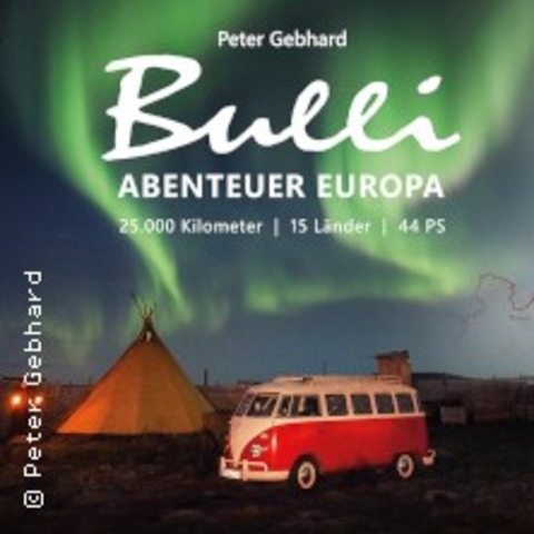 Bulli-Abenteuer Europa - Live-Reportage mit Peter Gebhard - Delbrck - 18.11.2025 19:30