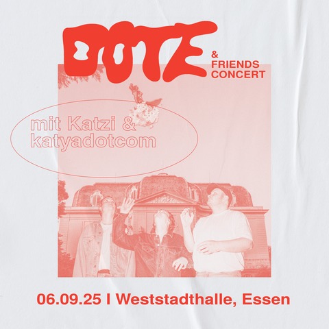 DOTE & Friends - mit: Katzi & katyadotcom - Essen - 06.09.2025 19:45