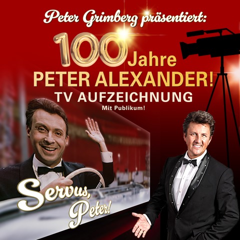 TV Aufzeichnung &#8222;100 Jahre Peter Alexander&#8220; - Prsentiert von Peter Grimberg und prominenten Gsten! - Herne - 25.09.2025 20:00