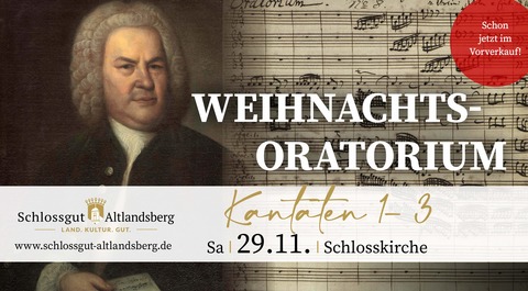 Weihnachtsoratorium Kantate 1-3 - Altlandsberg - 29.11.2025 15:30