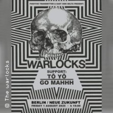The Warlocks / T Y / Go Mahhh - BERLIN FRIEDRICHSHAIN - 01.08.2025 19:00