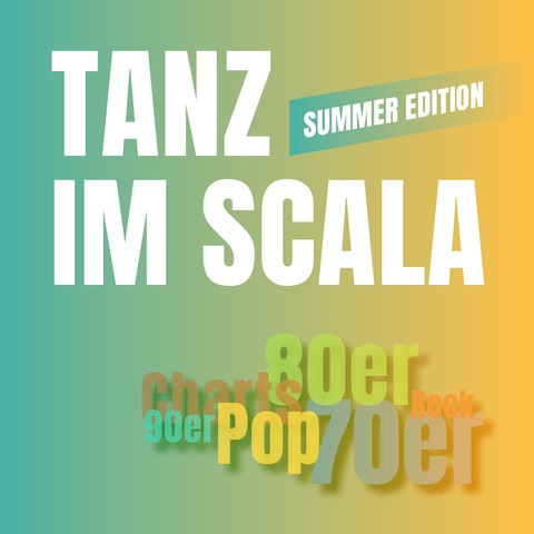 Tanz im Scala - Summer Edition - Ludwigsburg - 05.07.2025 20:00