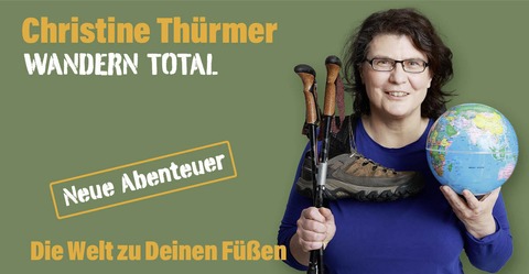 Christine Thrmer - WANDERN TOTAL - Die Welt zu Deinen Fen - Ahlen - 16.04.2026 20:00