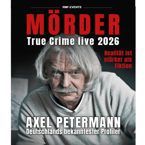 Axel Petermann - Deutschlands bekanntester Profiler - True Crime Live - Bad Windsheim - 26.02.2026 20:00