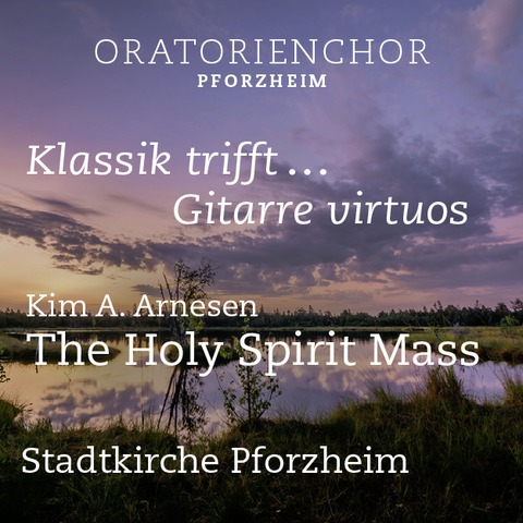 Klassik trifft...Gitarre virtuos: Kim Andr Arnesen - The holy spirit mass - Pforzheim - 12.07.2025 19:00