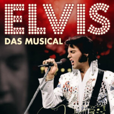 ELVIS - Das Musical - Fulda - 13.03.2026 20:00