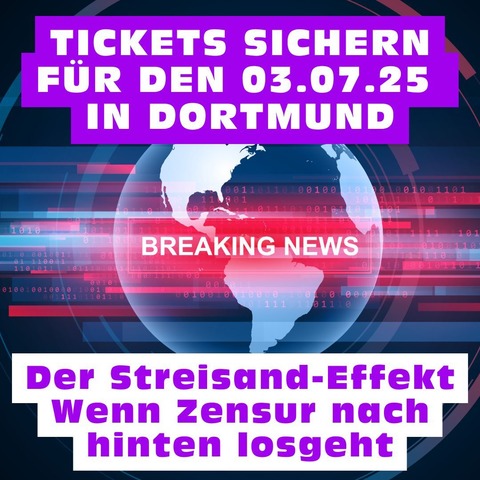 Der Streisand-Effekt - Wenn Zensur nach hinten losgeht // Fair Talk TV - Auf Augenhhe &#8222;live&#8220; 2025 - Dortmund - 03.07.2025 18:30