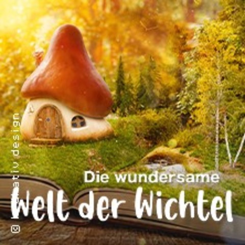 Die wundersame Welt der Wichtel - Heidenheim an der Brenz - 21.12.2025 14:30