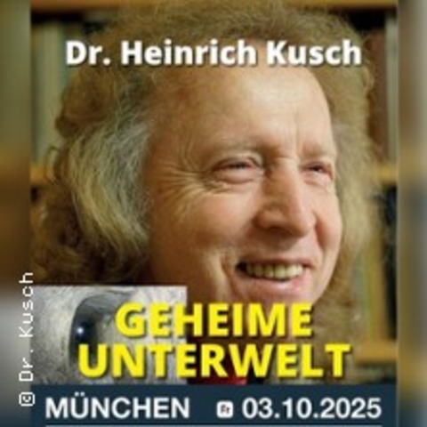 Dr. Heinrich Kusch - Geheime Unterwelt - MNCHEN - 03.10.2025 19:30