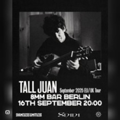 8mm + S/L presents: Tall Juan - BERLIN - 16.09.2025 19:00