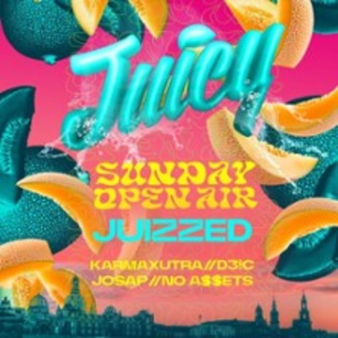 Juicy - Sunday Open Air | Support: JUIZZED + KARMAXUTRA - Dresden - 22.06.2025 15:00