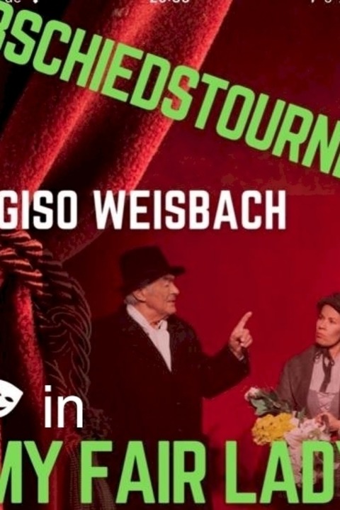 &#8222;My Fair Lady&#8220; Musical - mit der Filmlegende Giso Weibach als Prof. Higgens - Gastspiel - Berlin - 06.07.2025 16:00