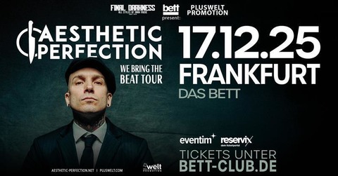 Aesthetic Perfection - WE BRING THE BEAT TOUR - Frankfurt am Main - 17.12.2025 20:00