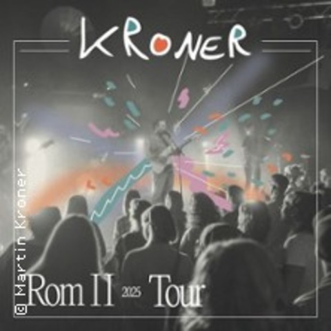 Kroner - Rom II Tour - Wolfsburg - 24.10.2025 20:00