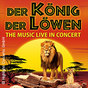 Der König der Löwen &#8211; Live in Concert