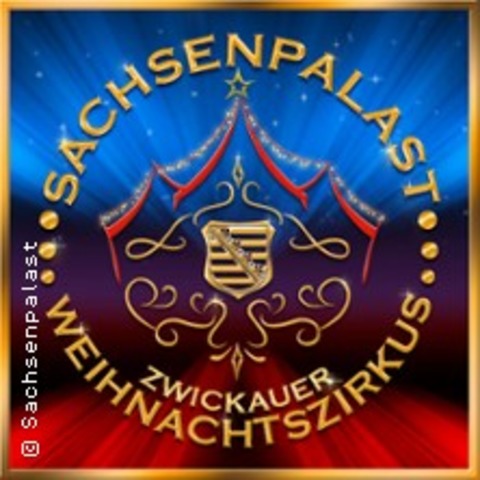 SACHSENPALAST - Der besondere Zirkus: Zwickauer Weihnachtszirkus - ZWICKAU - 19.12.2025 19:00