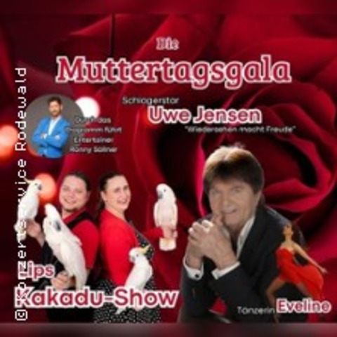 Uwe Jensen - Kakadushow Lips - R.Sllner | Die groe Muttertagsgala - ILMENAU - 10.05.2026 11:30