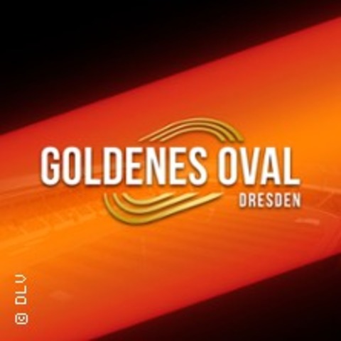 Goldenes Oval 2026 - DRESDEN - 31.05.2026 11:45