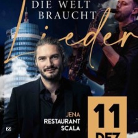 Die Welt braucht Lieder - Dinnershow - Jena - 11.12.2025 19:00