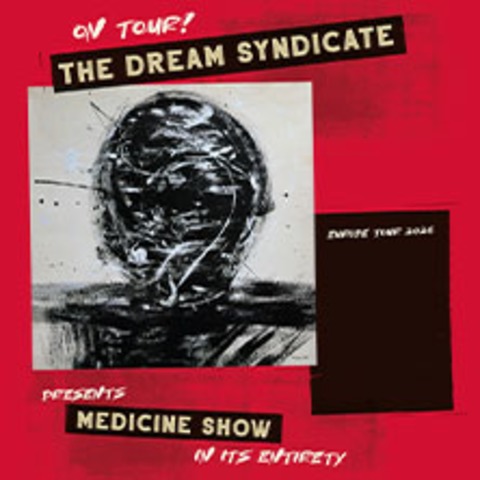 The Dream Syndicate - presents Medicine Show in its entirety - BERLIN - 07.02.2026 20:00
