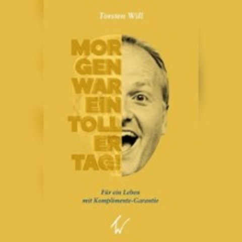 Torsten Will - Freude trainieren / Morgen war ein toller Tag - Schnebeck (Elbe) - 15.09.2025 19:00