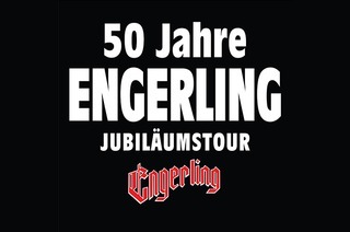 50 Jahre ENGERLING - Jubilumstour