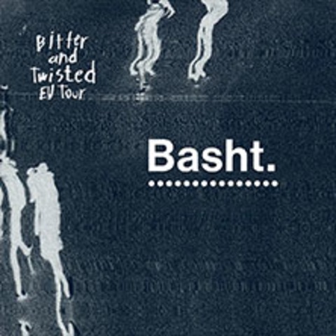 Basht. - Bitter and Twisted EU Tour - KLN - 22.10.2025 20:00
